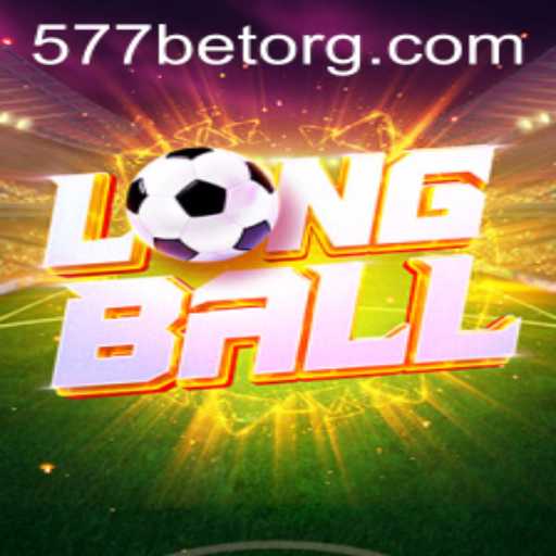 Exploring 'LongBall': The Exciting World of 577bet's Latest Hit